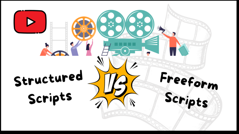 Structured vs Freeform YouTube Scripts